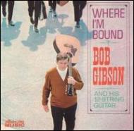 Bob Gibson/Where I'm Bound
