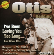 Otis Redding/I've Been Loving You Too Longand Other Hits