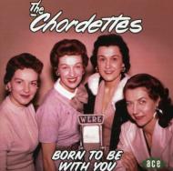 Chordettes/Born To Be With You