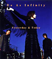 Do As Infinity/Yesterday  Today