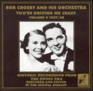 Bob Crosby/You're Driving Me Crazy Vol.6
