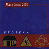 Protekk/House Deluxe 2000