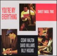 Sweet Basil Trio (Cedar Walton / Ron Carter / Billy Higgins)/You Are My Everthing
