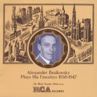 Alexander Brailowsky Plays His Favorites