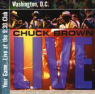 Chuck Brown/Your Game - Live At The 9 30 Club Washington D. c.