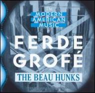 Beau Hunks/Modern American Music Of Ferdegrofe