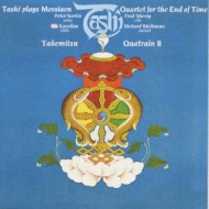 メシアン、オリヴィエ（1908-1992）/Quatuor Pour La Fin Du Temps： Tashi +武満徹： Quatrain Ii