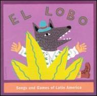 Various/El Lobo： Songs ＆ Games Of Latin America
