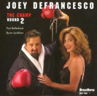 Joey Defrancesco/Champ Round 2