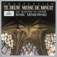 シャルパンティエ、マルカントワーヌ（1643-1704）/Te Deum Messe De Minuit Pour Noel： Minkowski / Les Musiciens De Louvre