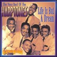 Harptones/Life Is But A Dream - Very Best Of
