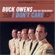 Buck Owens/I Don't Care