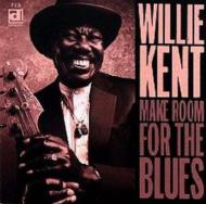 Willie Kent/Make Room For The Blues