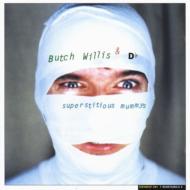 Butch Willis/Super Stitious Mummys