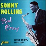 Sonny Rollins/Real Crazy - Young Sonny 1949-1951