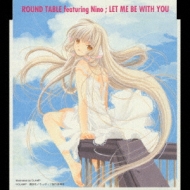 TBSアニメーション「ちょびっツ」オープニングテーマ::LET ME BE WITH