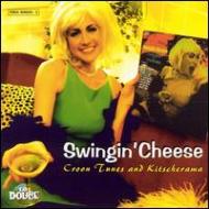 Swingin Cheese -Croon Tunes And Kitscherama