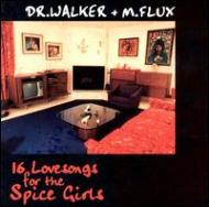 Dr Walker / M. Flux/16 Love Songs For The Spice Girls
