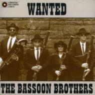 Bassoon Classical/Wanted Bassoon Brothers