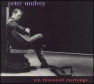 Peter Mulvey/Ten Thousand Mornings
