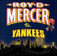 Roy D Mercer/Roy D Mercer Vs Yankees
