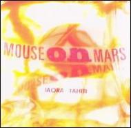 Iaora Tahiti : Mouse On Mars | HMV&BOOKS online - 2190.40048