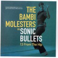 Bambi Molesters/In Sonic Bullets - 13 From Thehip