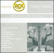 Dueto Caleta/Coleccion Rca 100 Anos De Musica