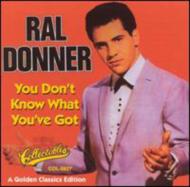 Ral Donner/You Don't Know What You've Got(Until You Lose It)