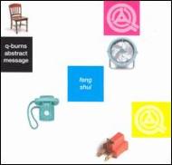 Q Burns Abstract Message/Feng Shui