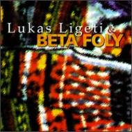 Lukas Ligeti / Beta Foly/Lukas Ligeti And Beta Foly