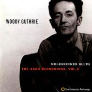 Woody Guthrie/Muleskinner Blues - The Asch Recordings Vol 2