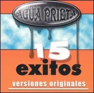 Grupo Agua Prieta/15 Exitos Versiones Originales