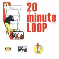 20 Minute Loop/20 Minute Loop