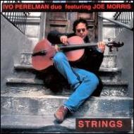 Ivo Perelman / Joe Morris/Strings