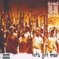 Dead Prez/Lets Get Free