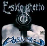 E Side Ghetto/Ghetto Tales