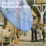 Radioactive Man/Fabric 08