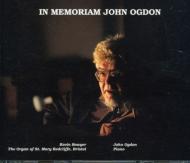 In Memoriam John Ogdon: Ogdon(P)Bowyer(Org)