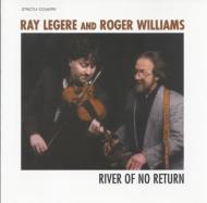 Ray Legere / Roger Williams/River Of No Return
