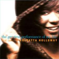Greatest Performance Of My Life -The Best Of Loleatta Holloway