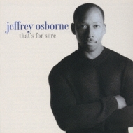 新品・未開封　廃盤　ジェフリー・オズボーン/ザッツ・フォー・シュア Thats For Sure : Jeffrey Osborne | HMV&BOOKS online - BVCW-21142