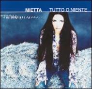 Mietta/Tutto O Niente - Best Of