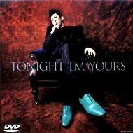 Tonight I`m Yours