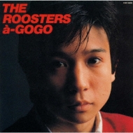 ザ・ルースターズ・ア・ゴーゴー : THE ROOSTERS | HMV&BOOKS