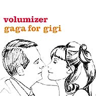 Volumizer/Gaga For Gigi