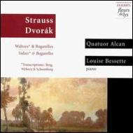 J. Strauss / Dvorak/Waltzes / Bagatelles Quatuor Alcan