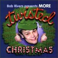 Bob Rivers/More Twisyed Christmas