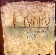 Ivory (Rock)/Sad Cypress