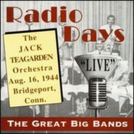 Jack Teagarden/Radio Days Live ： Bridgeport Connecticut Aug 16 1944